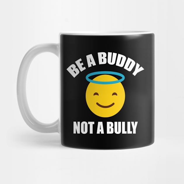 Be A Buddy Not A Bully Anti Bullying by amitsurti